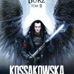 Tytuł: Zastępy Anielskie. (#2). Zbieracz Burz, tom 2
Autor: Maja Lidia Kossakowska
Wydawnictwo: Fabryka Słów
Formaty: EPUB, MOBI