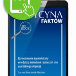 Tytuł: Zastosowanie agomelatyny w redukcji anhedonii i zaburzeń snu w przebiegu depresji [Medycyna Faktów 2/2021]
Autor: Anna Antosik-Wójcińska
Wydawnictwo: Medical Education
Formaty: PDF