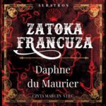 Tytuł: Zatoka Francuza
Autor: Daphne Du Maurier
Wydawnictwo: Albatros
Formaty: MP3