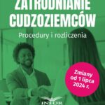 Tytuł: Zatrudnianie cudzoziemców
Autor: Renata Guza-Kiliańska, Mariusz Makowski
Wydawnictwo: Infor
Formaty: PDF