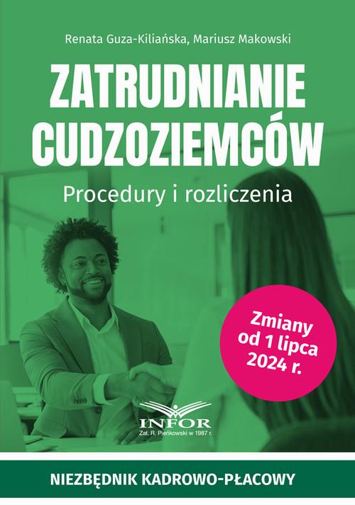 Tytuł: Zatrudnianie cudzoziemców
Autor: Renata Guza-Kiliańska, Mariusz Makowski
Wydawnictwo: Infor
Formaty: PDF