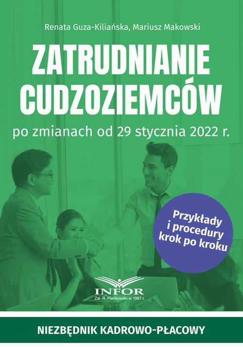 Tytuł: Zatrudnianie cudzoziemców po zmianach od 29 stycznia 2022 r.
Autor: Renata Guza-Kiliańska, Mariusz Makowski
Wydawnictwo: Infor
Formaty: PDF