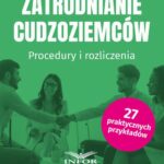 Tytuł: Zatrudnianie cudzoziemców Procedury i rozliczenia
Autor: Mariusz Makowski
Wydawnictwo: Infor
Formaty: PDF