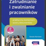 Tytuł: Zatrudnianie i zwalnianie pracowników – praktyczny komentarz – wzory dokumentów (e-book z suplementem elektronicznym)
Autor: Donata Hermann
Wydawnictwo: ODDK
Formaty: PDF