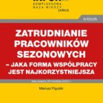 Tytuł: Zatrudnianie pracowników sezonowych – jaka forma współpracy jest najkorzystniejsza
Autor: Mariusz Pigulski
Wydawnictwo: Infor
Formaty: PDF