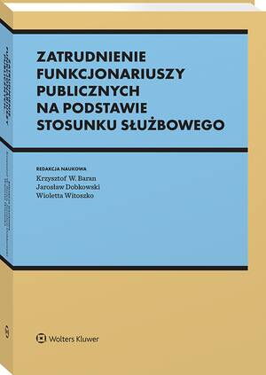 Tytuł: Zatrudnienie funkcjonariuszy publicznych na podstawie stosunku służbowego
Autor: Krzysztof Wojciech Baran, Katarzyna Żywolewska, Mirosław Wincenciak, Mariusz Lekston, Monika Tomaszewska, Małgorzata Czuryk, Katarzyna Jaworska, Mariusz Wieczorek, Mirosław Karpiuk, Jarosław Dobkowski, Wioletta Witoszko, Jakub Rumian, Małgorzata Grześków
Wydawnictwo: Wolters Kluwer
Formaty: PDF