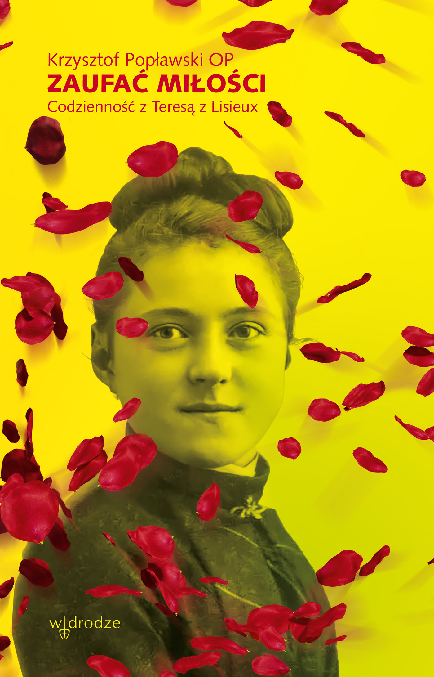 Tytuł: Zaufać Miłości. Codzienność z Teresą z Lisieux.
Autor: Krzysztof Popławski OP
Wydawnictwo: W drodze
Formaty: EPUB, MOBI