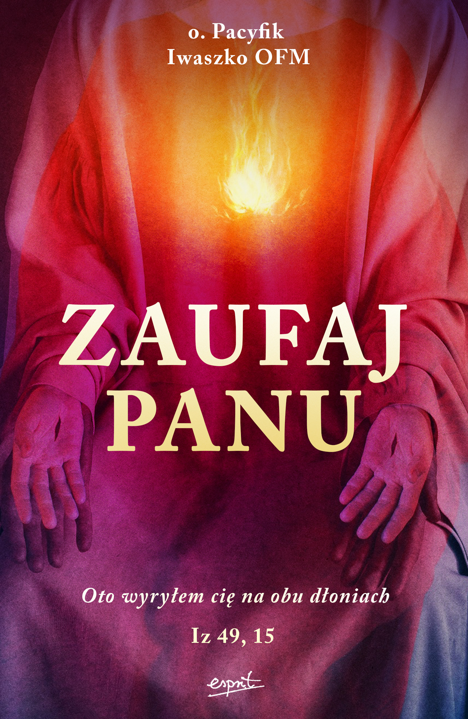 Tytuł: Zaufaj Panu
Autor: o. Pacyfik Iwaszko
Wydawnictwo: Wydawnictwo Esprit
Formaty: EPUB, MOBI