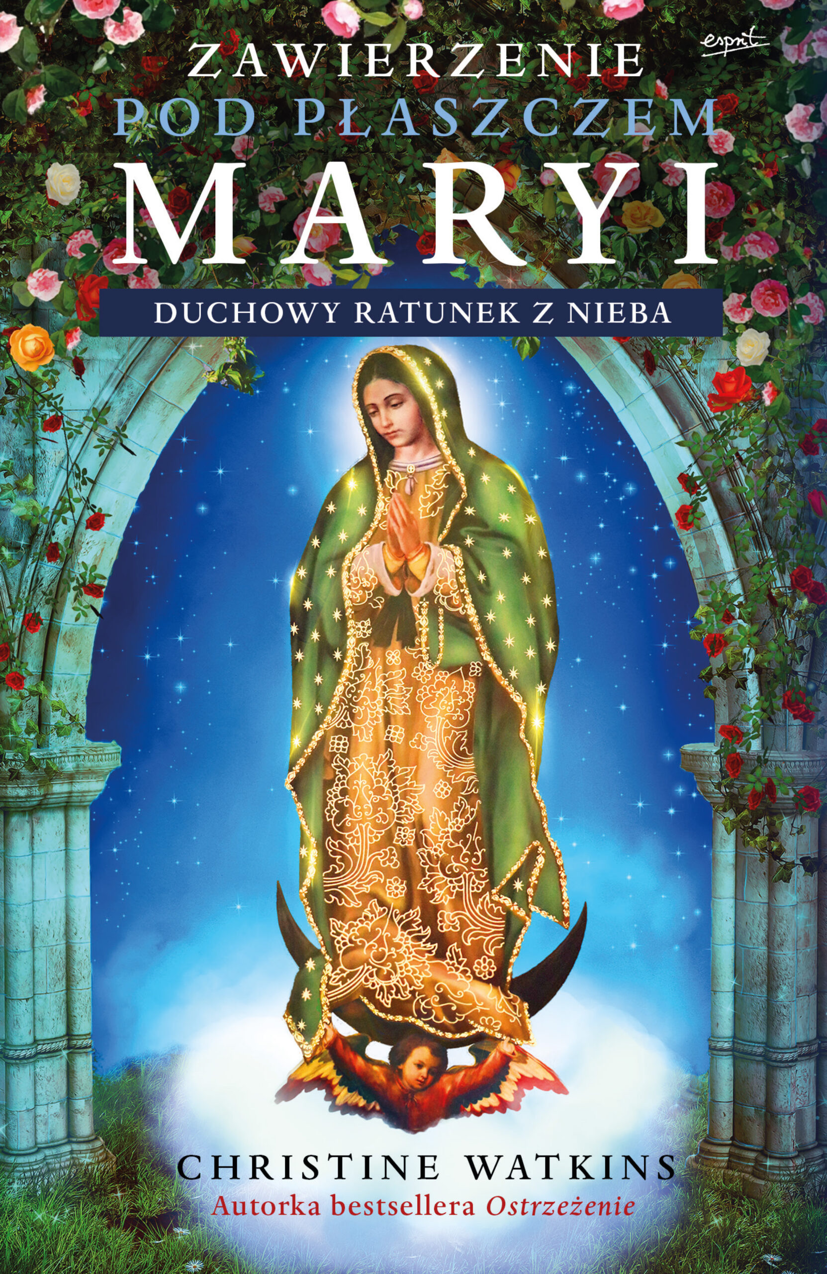 Tytuł: Zawierzenie pod płaszczem Maryi. Duchowy ratunek z nieba
Autor: Christine Watkins
Wydawnictwo: Wydawnictwo Esprit
Formaty: EPUB, MOBI