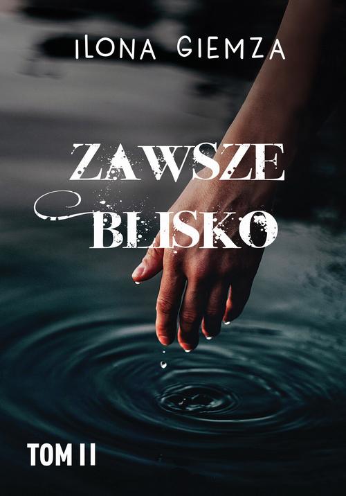 Tytuł: Zawsze blisko
Autor: Ilona Giemza
Wydawnictwo: Wydawnictwo e-bookowo
Formaty: MOBI, EPUB