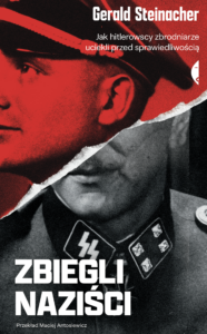 Zbiegli naziści. Jak hitlerowscy zbrodniarze uciekli przed sprawiedliwością — okładka e-booka