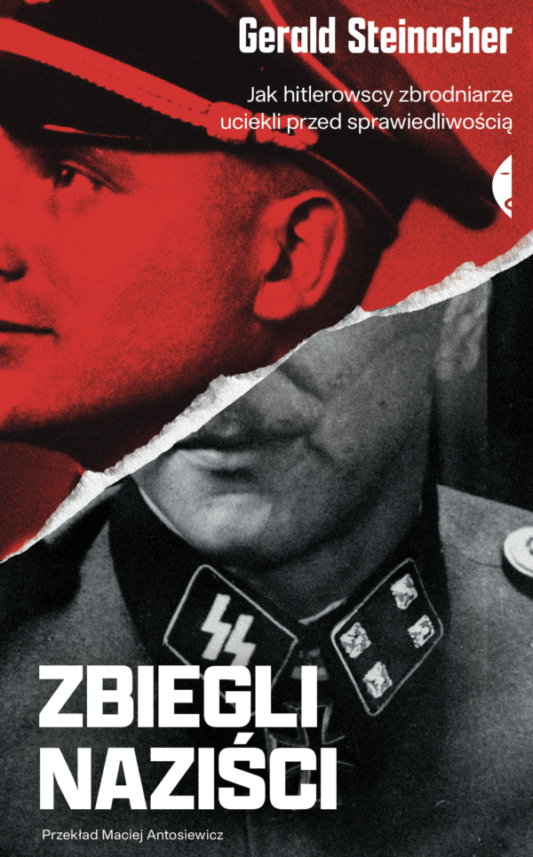 Zbiegli naziści. Jak hitlerowscy zbrodniarze uciekli przed sprawiedliwością — okładka e-booka