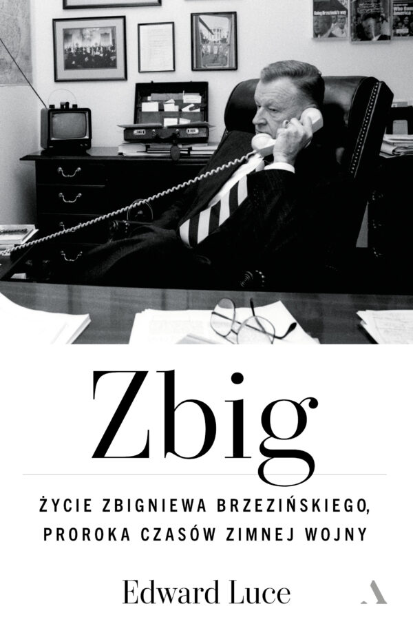 Tytuł: Zbig. Życie Zbigniewa Brzezińskiego proroka czasów zimnej wojny
Autor: Edward Luce
Wydawnictwo: Wydawnictwo Agora
Formaty: EPUB, MOBI