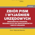 Tytuł: Zbiór pism i wyjaśnień urzędowych Ministerstwa Finansów, regionalnych izb obrachunkowych i innych organów
Autor: Małgorzata Majewska
Wydawnictwo: Infor
Formaty: PDF