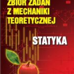 Tytuł: Zbiór zadań z mechaniki teoretycznej. Statyka
Autor: Wacław Szcześniak
Wydawnictwo: Oficyna Wydawnicza Politechniki Warszawskiej
Formaty: PDF