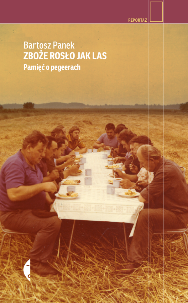 Zboże rosło jak las. Pamięć o pegeerach — okładka