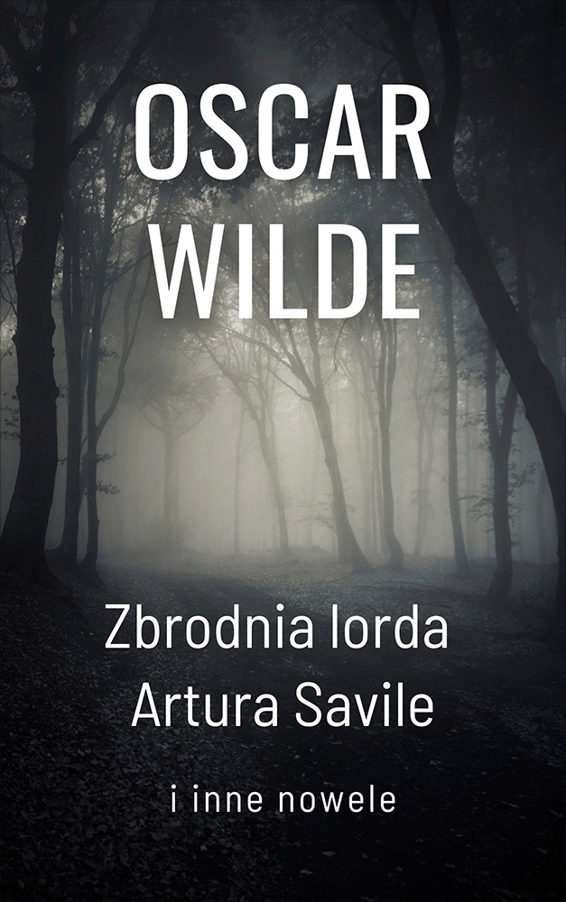 Tytuł: Zbrodnia lorda Artura Savile i inne nowele
Autor: Oscar Wilde
Wydawnictwo: Miasto Książek
Formaty: EPUB, MOBI