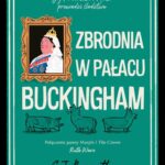 Tytuł: Zbrodnia w pałacu Buckingham. Jej Królewska Mość prowadzi śledztwo. Tom 2
Autor: S.J. Bennett
Wydawnictwo: Wydawnictwo Kobiece
Formaty: EPUB, MOBI