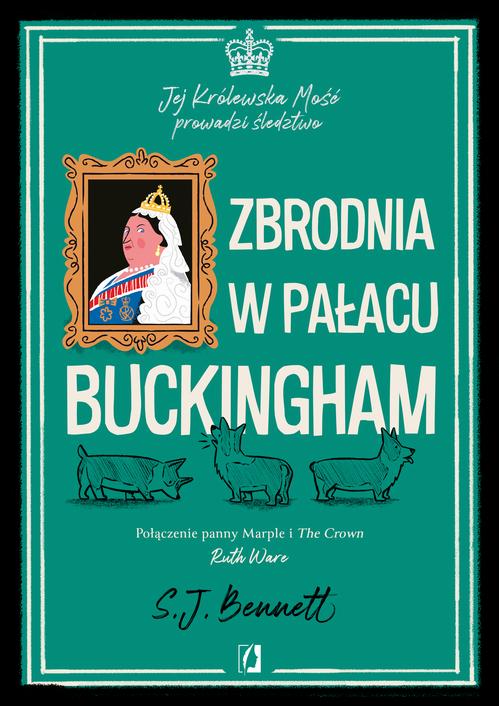 Tytuł: Zbrodnia w pałacu Buckingham. Jej Królewska Mość prowadzi śledztwo. Tom 2
Autor: S.J. Bennett
Wydawnictwo: Wydawnictwo Kobiece
Formaty: EPUB, MOBI