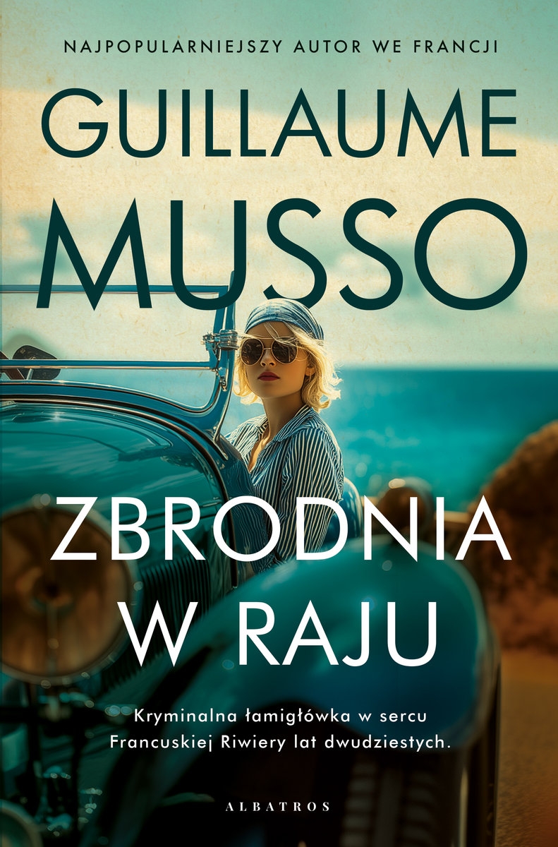 Tytuł: Zbrodnia w raju
Autor: Guillaume Musso
Wydawnictwo: Albatros
Formaty: EPUB, MOBI
