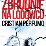 Tytuł: Zbrodnie na lodowcu
Autor: Cristian Perfumo
Wydawnictwo: Studio Link Piotr Jarco
Formaty: MOBI, EPUB, PDF