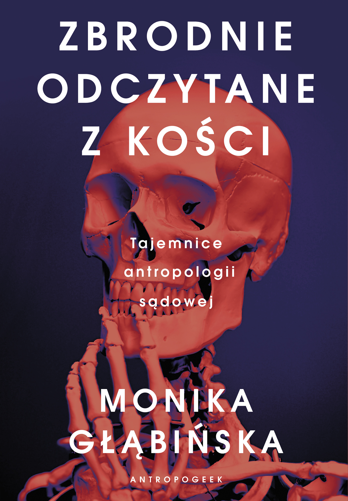 Tytuł: Zbrodnie odczytane z kości. Tajemnice antropologii sądowej
Autor: Monika Głąbińska
Wydawnictwo: Muza
Formaty: EPUB, MOBI