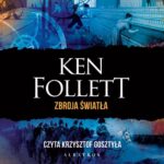 Tytuł: ZBROJA ŚWIATŁA
Autor: Ken Follett
Wydawnictwo: Albatros
Formaty: MP3
