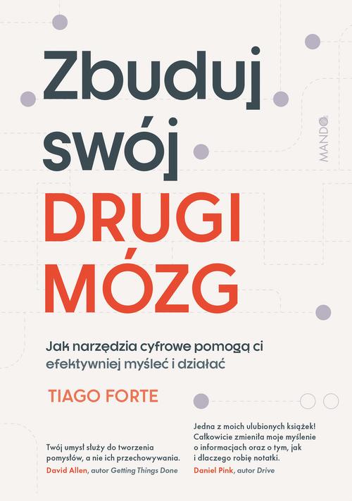 Tytuł: Zbuduj swój drugi mózg
Autor: Tiago Forte
Wydawnictwo: Mando
Formaty: EPUB