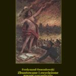 Tytuł: Zbuntowane i zwyciężone. Powieść fantastyczna.
Autor: Antoni Ferdynand Ossendowski
Wydawnictwo: Armoryka
Formaty: MOBI, EPUB