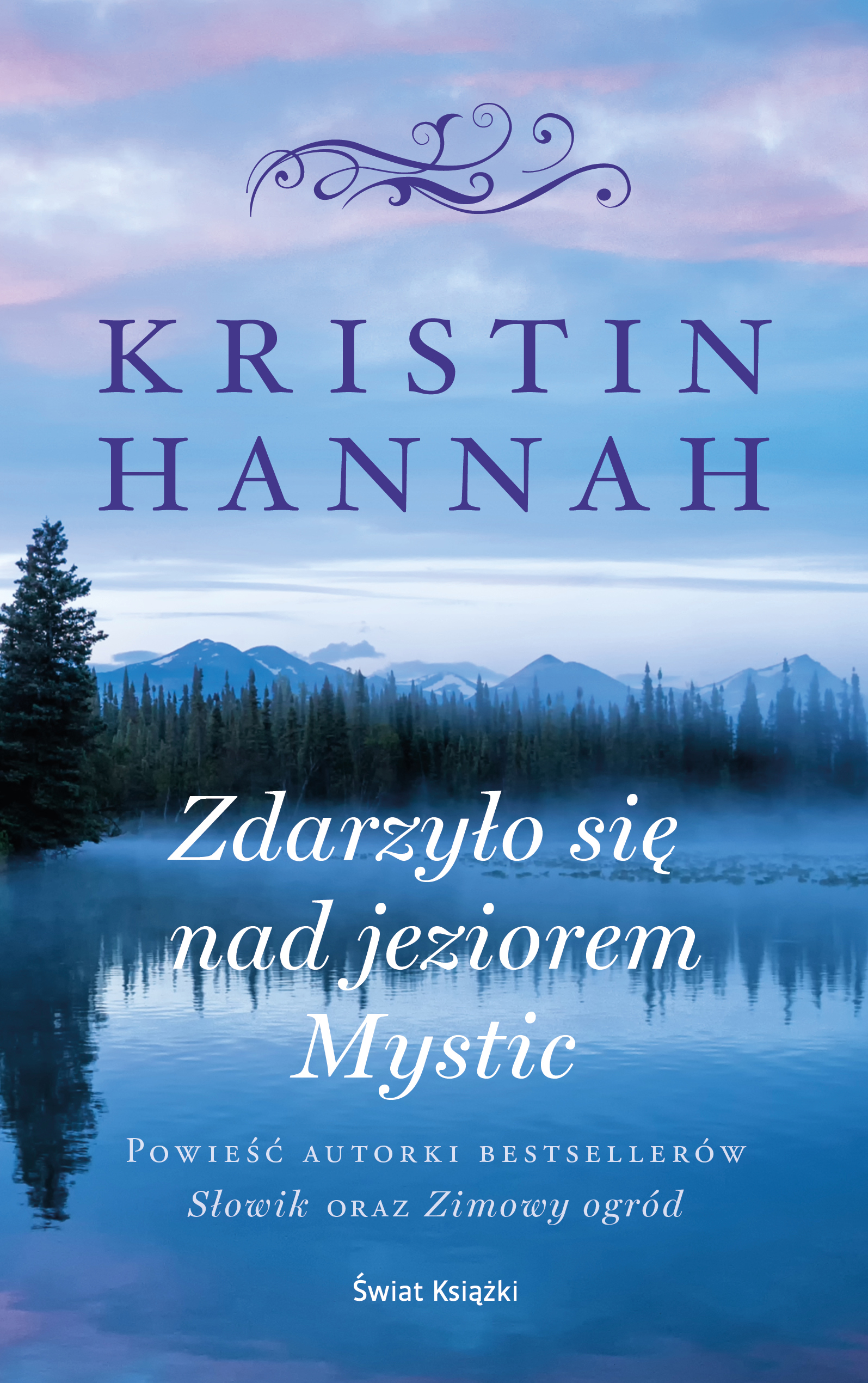 Tytuł: Zdarzyło się nad jeziorem Mystic
Autor: Kristin Hannah
Wydawnictwo: Świat Książki
Formaty: EPUB, MOBI