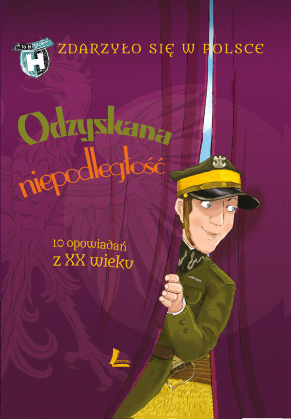 Zdarzyło się w Polsce (TOM 5). Odzyskana niepodległość. 10 opowiadań z XX wieku — okładka