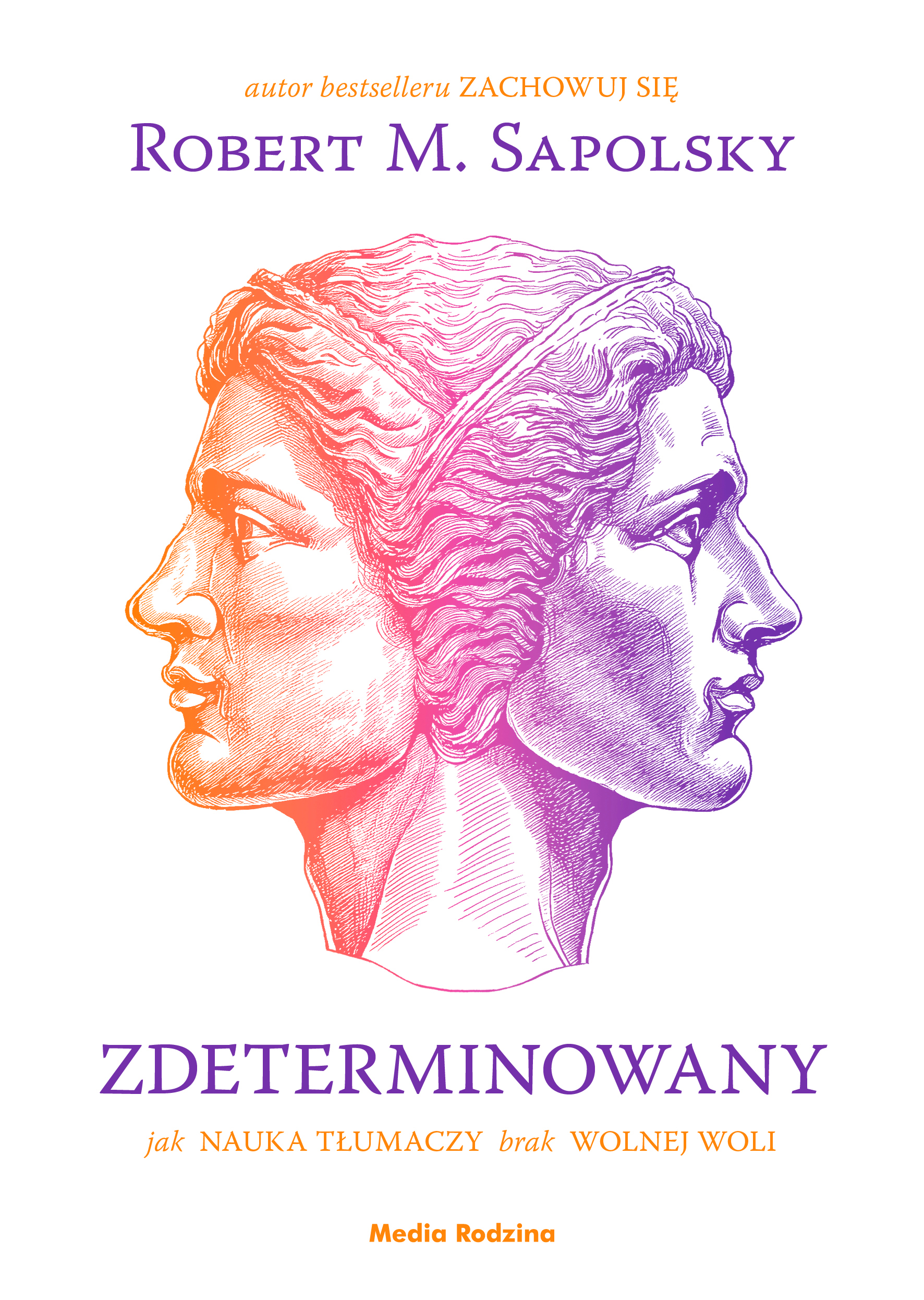 Tytuł: Zdeterminowany. Jak nauka tłumaczy brak wolnej woli
Autor: Robert M. Sapolsky
Wydawnictwo: Media Rodzina
Formaty: EPUB, MOBI