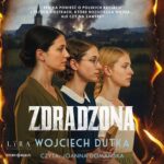 Tytuł: Zdradzona
Autor: Wojciech Dutka
Wydawnictwo: Storybox
Formaty: MP3