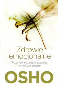 Zdrowie emocjonalne. Przemień lęk, złość i zazdrość w twórczą energię — okładka e-booka