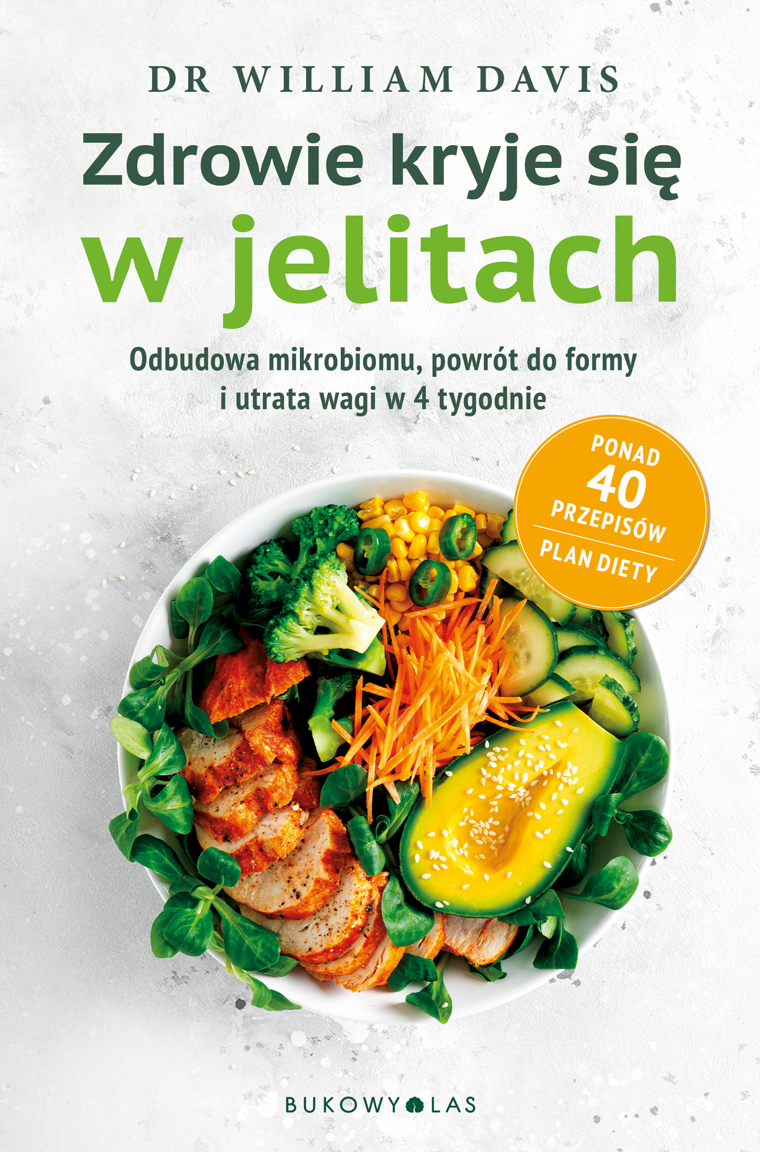 Tytuł: Zdrowie kryje się w jelitach. Odbudowa mikorbiomu i utrata wagi w 4 tygodnie
Autor: William Davis
Wydawnictwo: Wydawnictwo Bukowy Las
Formaty: EPUB, MOBI