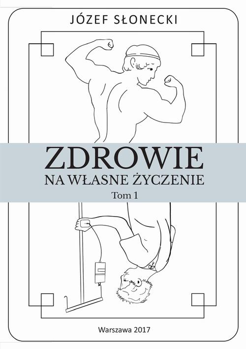 Zdrowie na własne życzenie. Tom 1 — okładka e-booka