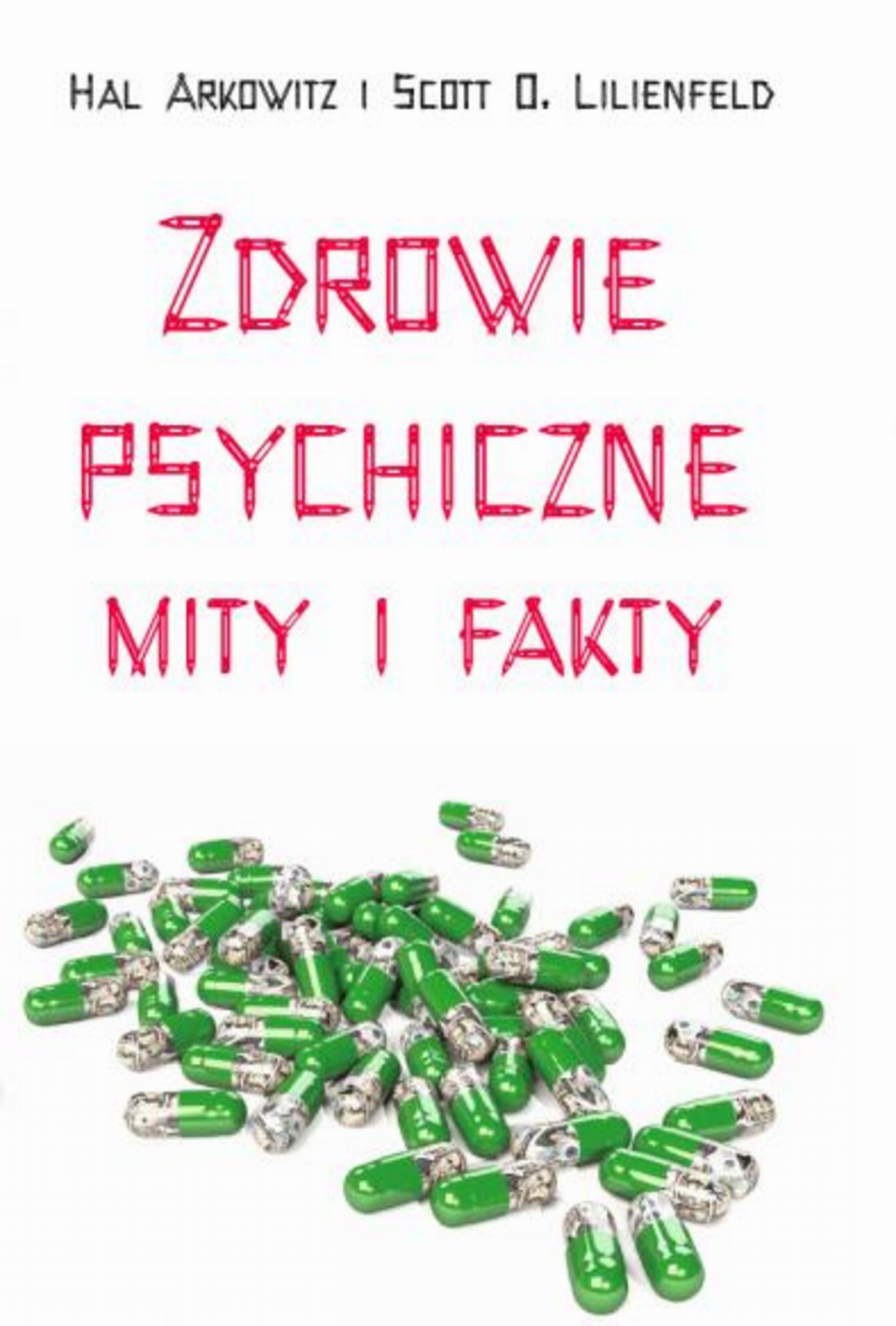 Tytuł: Zdrowie psychiczne. Mity i fakty
Autor: Hal Arkowitz, Scott O. Lilienfeld
Wydawnictwo: CIS
Formaty: EPUB, MOBI