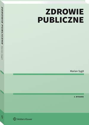 Tytuł: Zdrowie publiczne
Autor: Marian Sygit
Wydawnictwo: Wolters Kluwer
Formaty: PDF