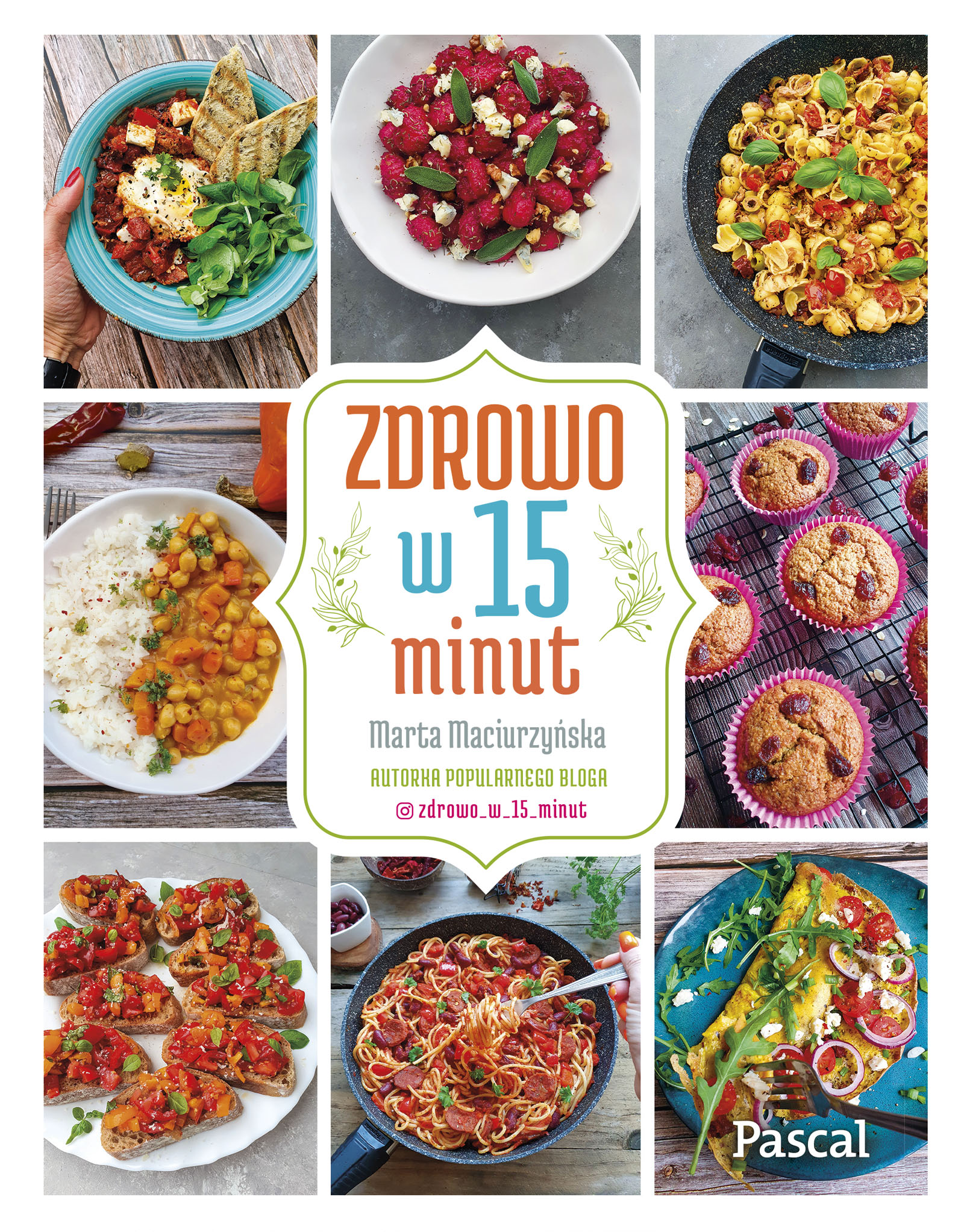 Tytuł: Zdrowo w piętnaście minut
Autor: Marta Maciurzyńska
Wydawnictwo: Pascal e-booki
Formaty: EPUB, MOBI