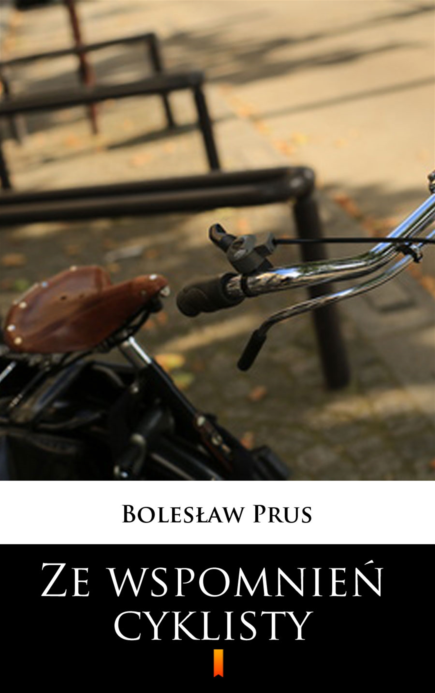 Tytuł: Ze wspomnień cyklisty
Autor: Bolesław Prus
Wydawnictwo: KtoCzyta.pl
Formaty: EPUB, MOBI
