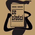 Tytuł: Ze złości
Autor: Irek Grin
Wydawnictwo: EMG
Formaty: EPUB, MOBI