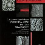 Tytuł: Żelazowo-aluminiowe intermetaliczne systemy powłokowe uzyskiwane z nadźwiękowego strumienia metalizacyjnego
Autor: Cezary Senderowski
Wydawnictwo: BEL Studio
Formaty: PDF