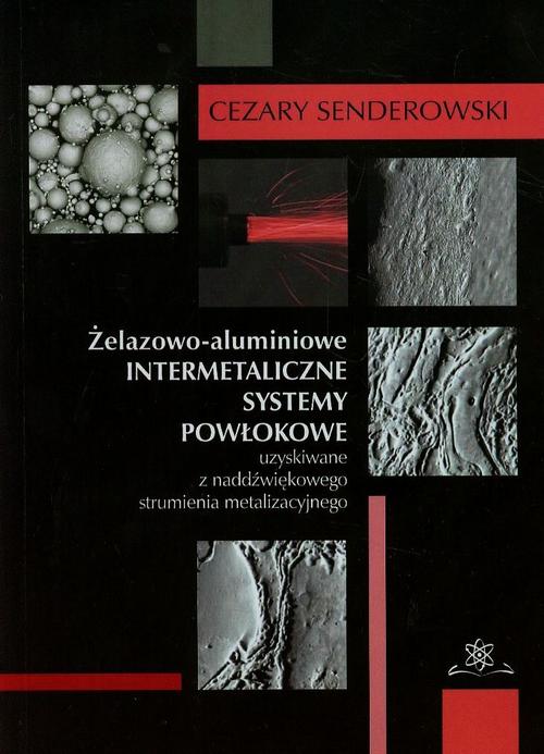 Tytuł: Żelazowo-aluminiowe intermetaliczne systemy powłokowe uzyskiwane z nadźwiękowego strumienia metalizacyjnego
Autor: Cezary Senderowski
Wydawnictwo: BEL Studio
Formaty: PDF