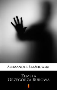 Zemsta Grzegorza Burowa — okładka e-booka