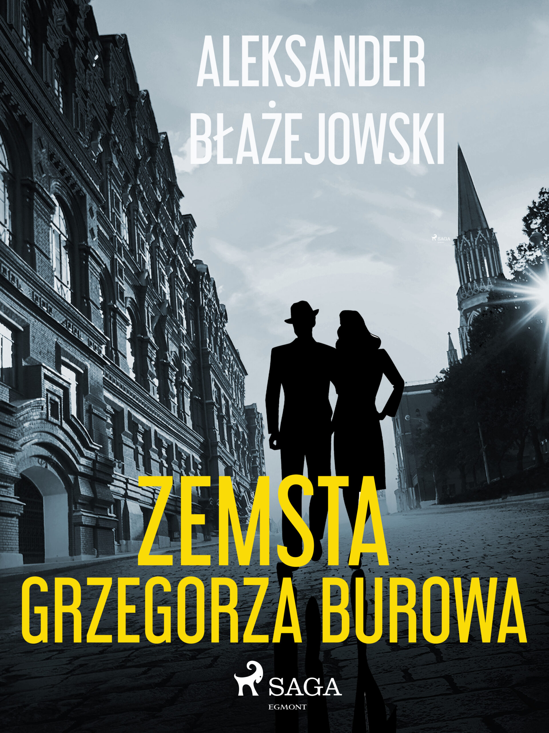 Tytuł: Zemsta Grzegorza Burowa
Autor: Aleksander Błażejowski
Wydawnictwo: SAGA Egmont
Formaty: EPUB, MOBI