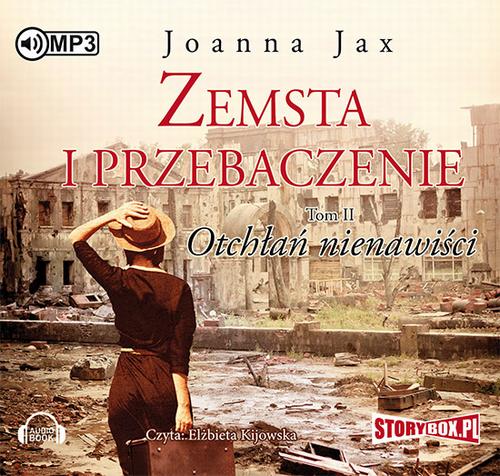 Tytuł: Zemsta i Przebaczenie Tom 2 Otchłań nienawiści
Autor: Joanna Jax
Wydawnictwo: Storybox
Formaty: MP3