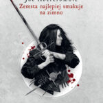 Tytuł: Zemsta najlepiej smakuje na zimno
Autor: Joe Abercrombie
Wydawnictwo: MAG
Formaty: EPUB, MOBI