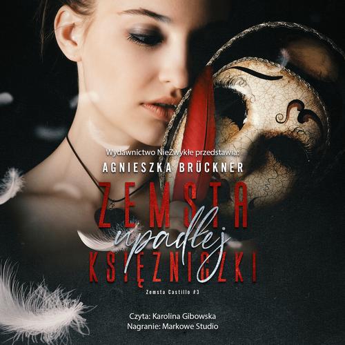 Tytuł: Zemsta upadłej księżniczki
Autor: Agnieszka Brückner
Wydawnictwo: NieZwykłe
Formaty: MP3