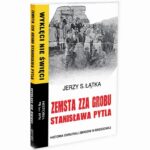 Tytuł: Zemsta zza grobu Stanisława Pytla. Historia okrutnej zbrodni w Brzozowej
Autor: Jerzy S. Łątka
Wydawnictwo: Fundacja Oratio Recta
Formaty: MOBI, EPUB