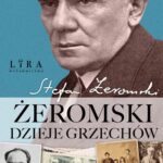 Tytuł: Żeromski Dzieje grzechów
Autor: Iwona Kienzler
Wydawnictwo: Lira
Formaty: MOBI, EPUB